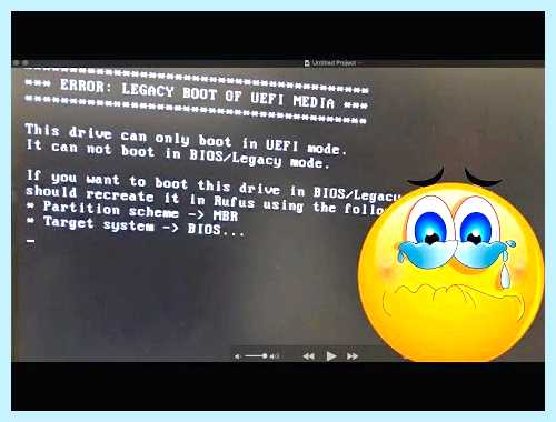 Error bios legacy boot of uefi media