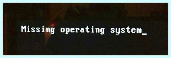 Operating system is missing