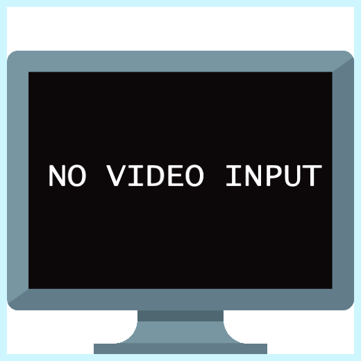 No video input