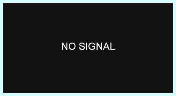 No video signal