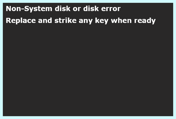 Non system disk (system, disk, disk error, your computer) Non system disk