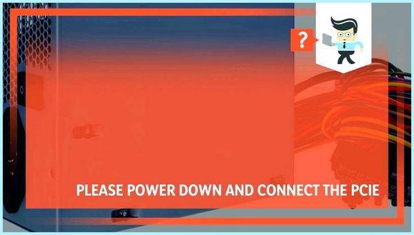 Please power down and connect the pcie