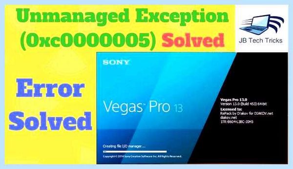 Problem unmanaged exception 0xc0000005 (problem, unmanaged, exception, 0xc0000005, Sony Vegas, Steam games) Problem unmanaged exception 0xc0000005