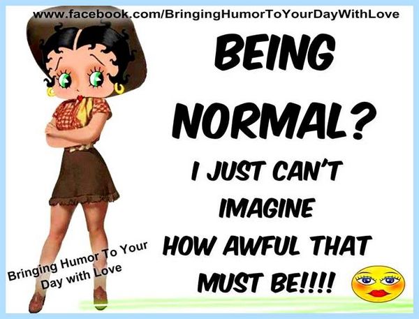 Being normal перевод was insistent on     being normal
