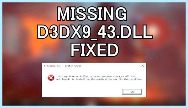 D3dx9 43 dll отсутствует следовательно именно его