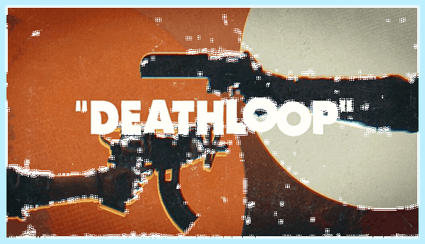 Deathloop using void engine error 0xc0000005