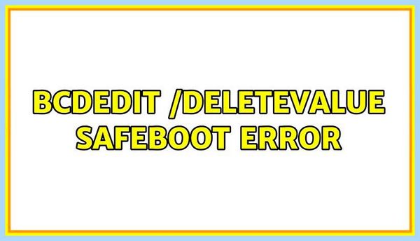 Bcdedit deletevalue default safeboot
